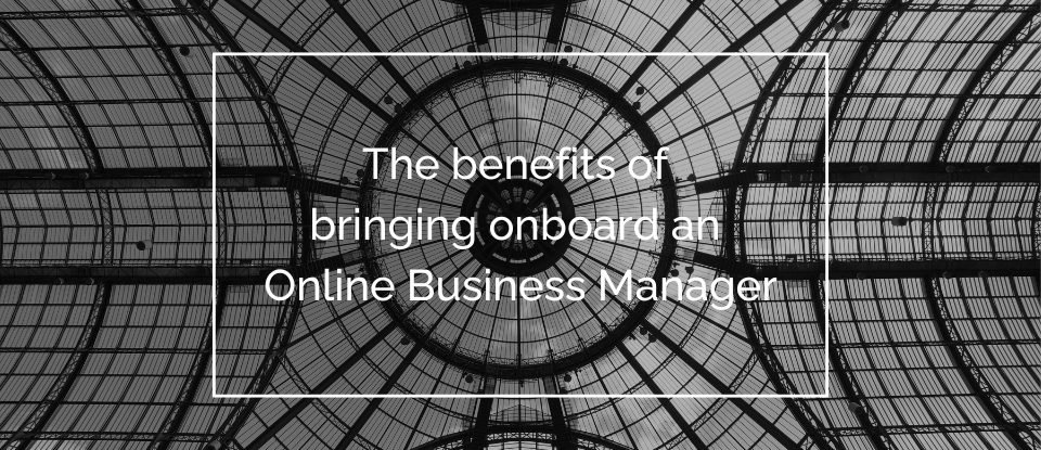 Evolve your business: The benefits of bringing onboard an Online Business Manager