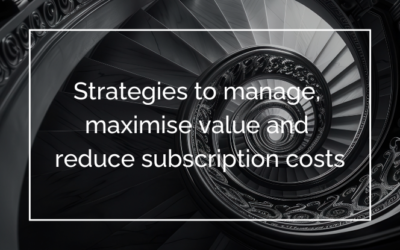 Subscriptions: Tips to manage, maximise value and reduce costs