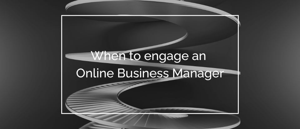 When to engage an Online Business Manager