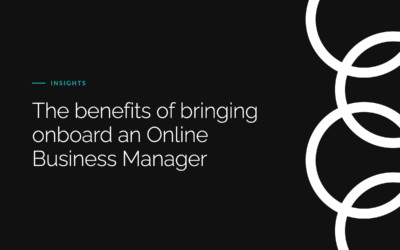 Evolve your business: The benefits of bringing onboard an Online Business Manager